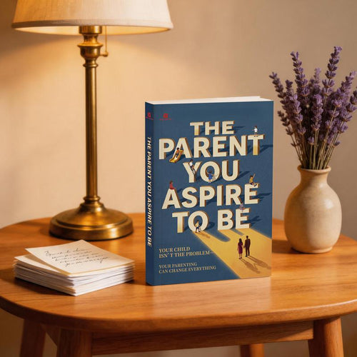 Parenting Guide Book - The Parent You Aspire to Be